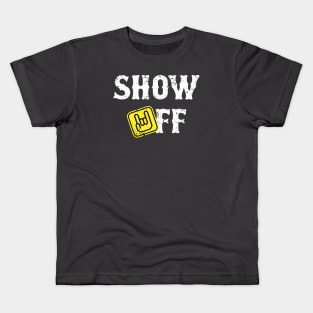 Show Off Kids T-Shirt